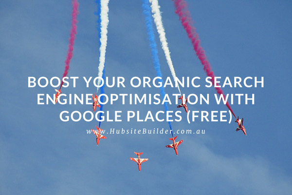 boost-your-organic-search-engine-optimisation-with-google-places-free