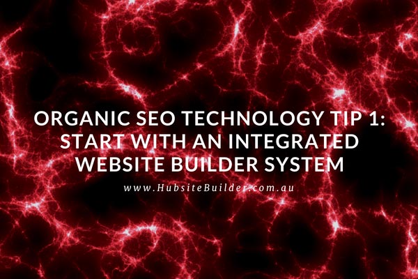 Organic SEO Technology Tips in Start With An Integrated Website Builder System