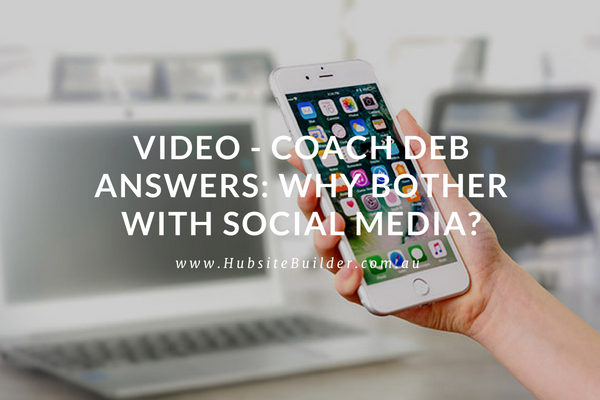 Coach Deb answers: why bother with social media?